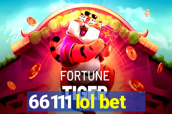 66111 lol bet
